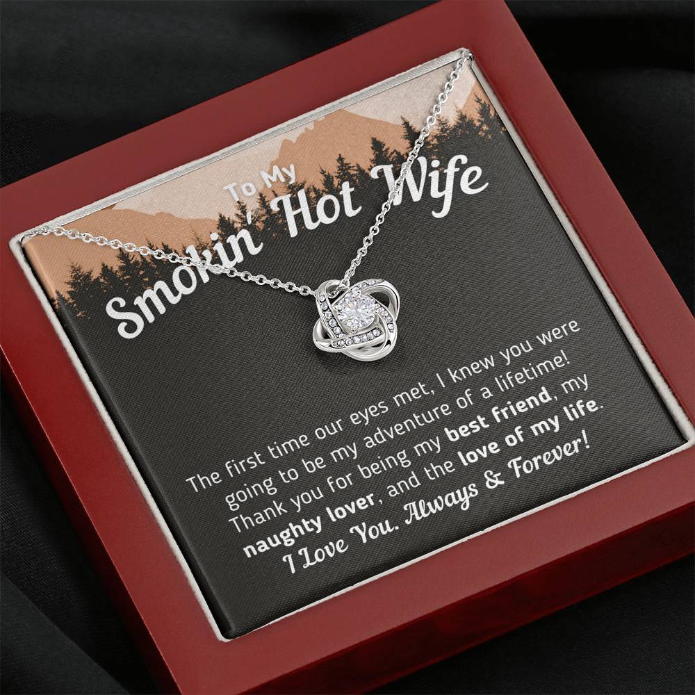 "To My Smokin' Hot Wife - The Love Of My Life" Classic Knot Necklace