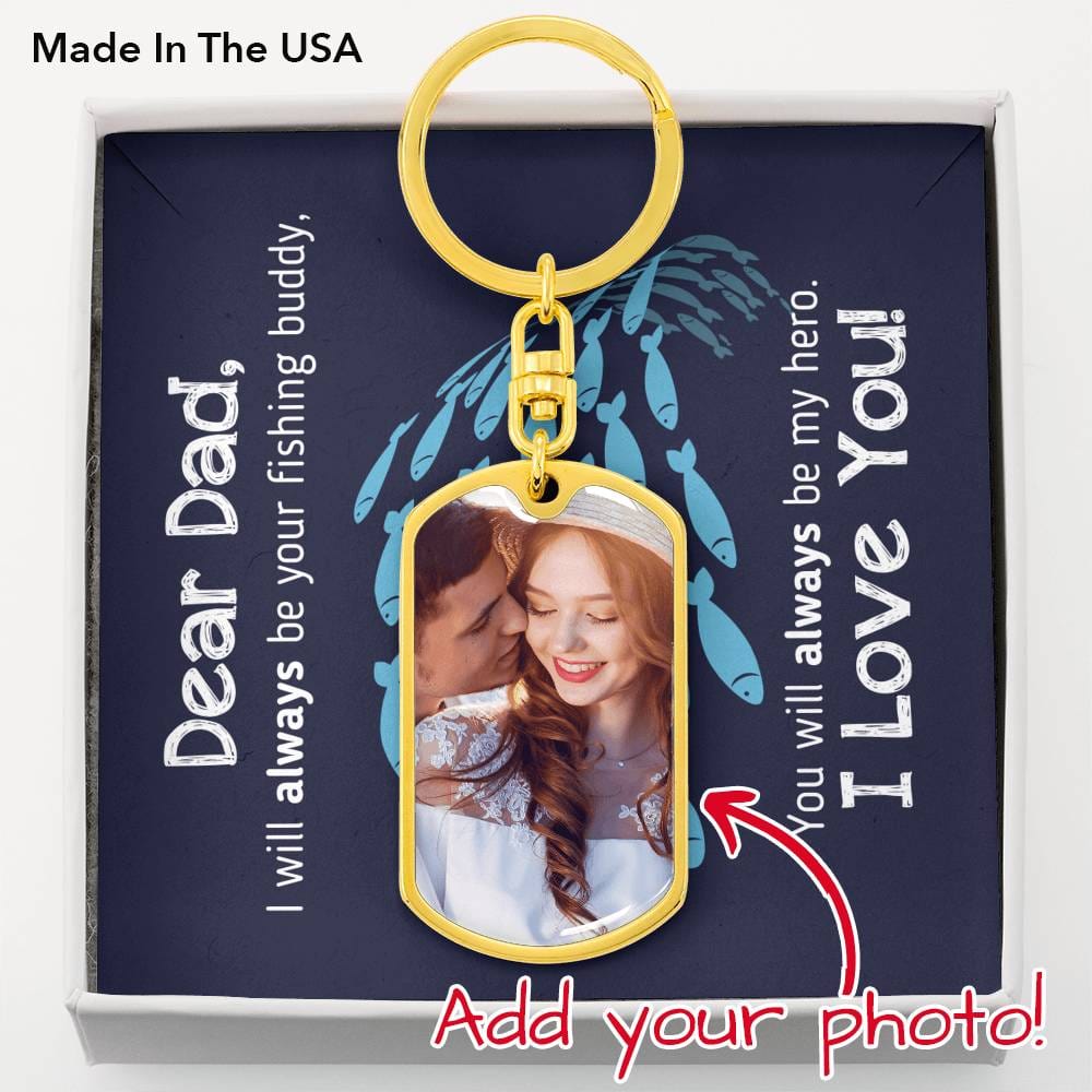"Dear Dad - I Will Always Be Your Fishing Buddy" - Custom Keychain