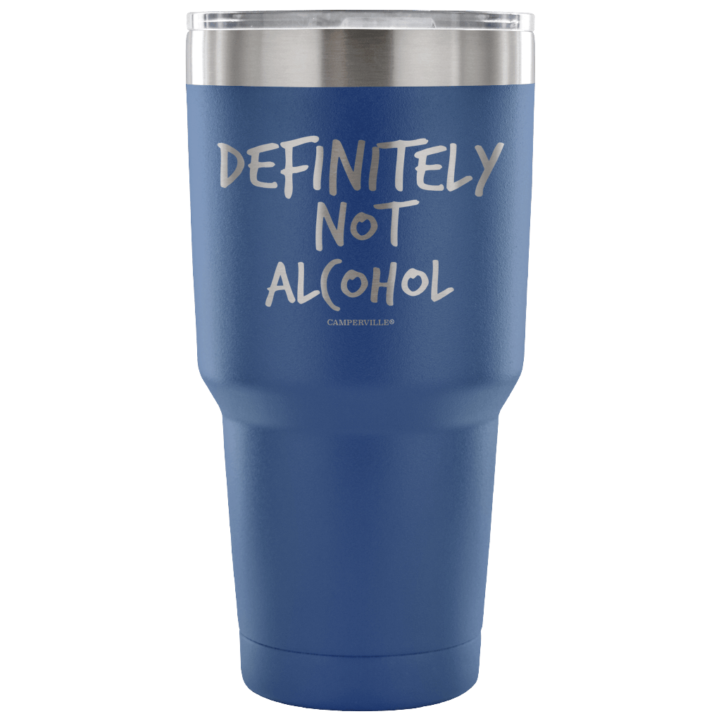 "Definitely Not Alcohol" - Stainless Steel Tumbler