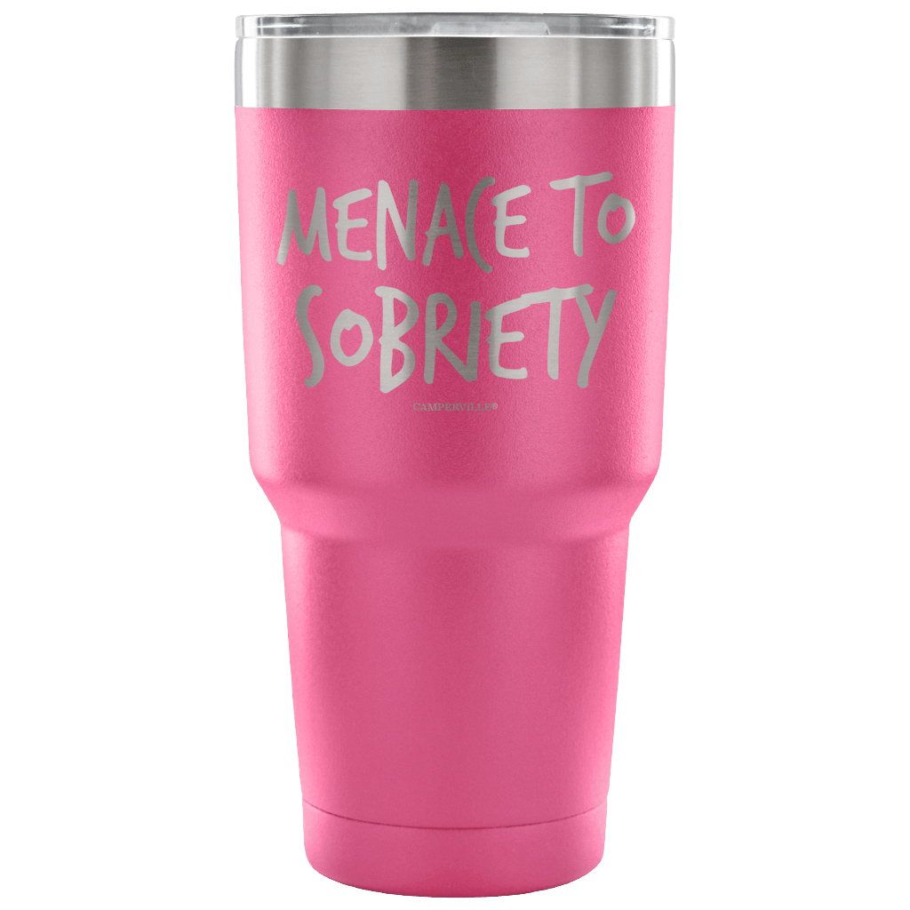 "Menace To Sobriety" Stainless Steel Tumbler
