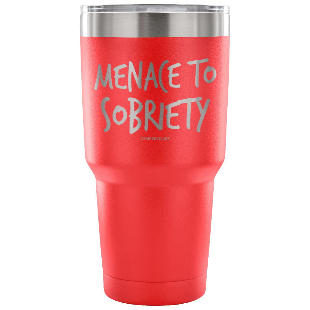 "Menace To Sobriety" Stainless Steel Tumbler