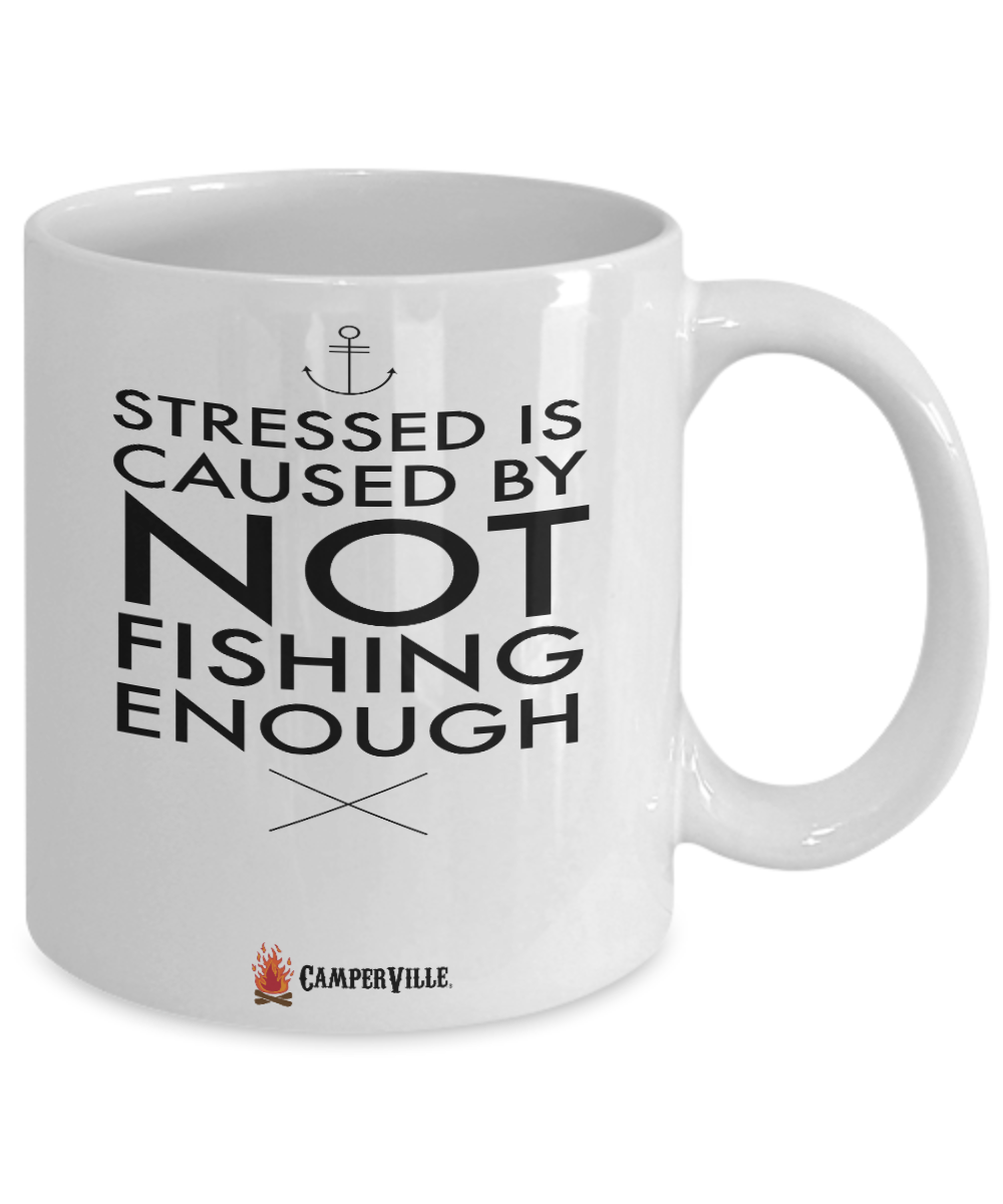 Stress Is Caused By Not Fishing Enough - Mug