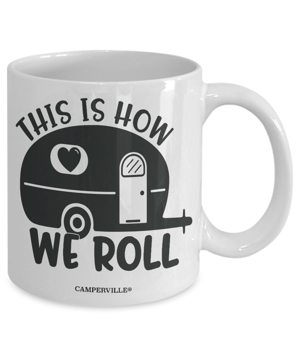 Funny "This Is How We Roll" Camping Coffee Mug