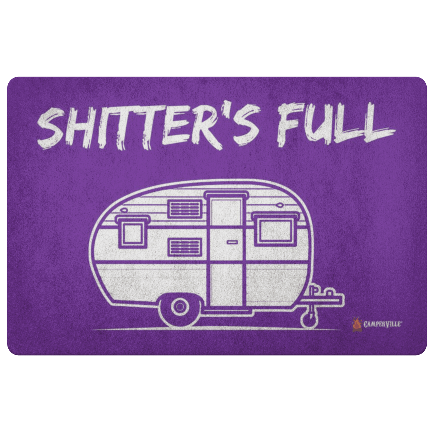 "Shitters Full" - Camper Trailer Doormat
