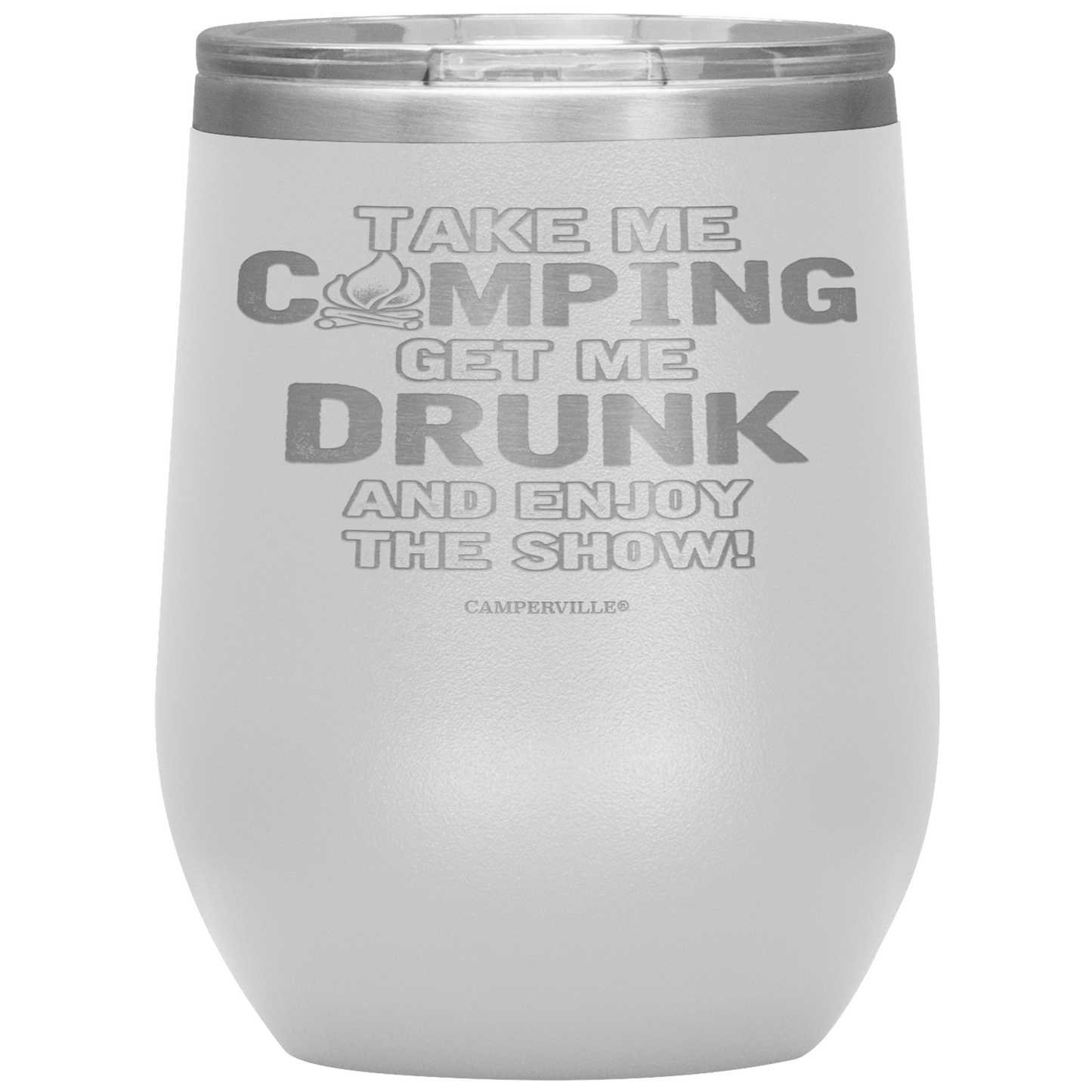 Funny "Take Me Camping, Get Me Drunk and Enjoy The Show" Wine Cup