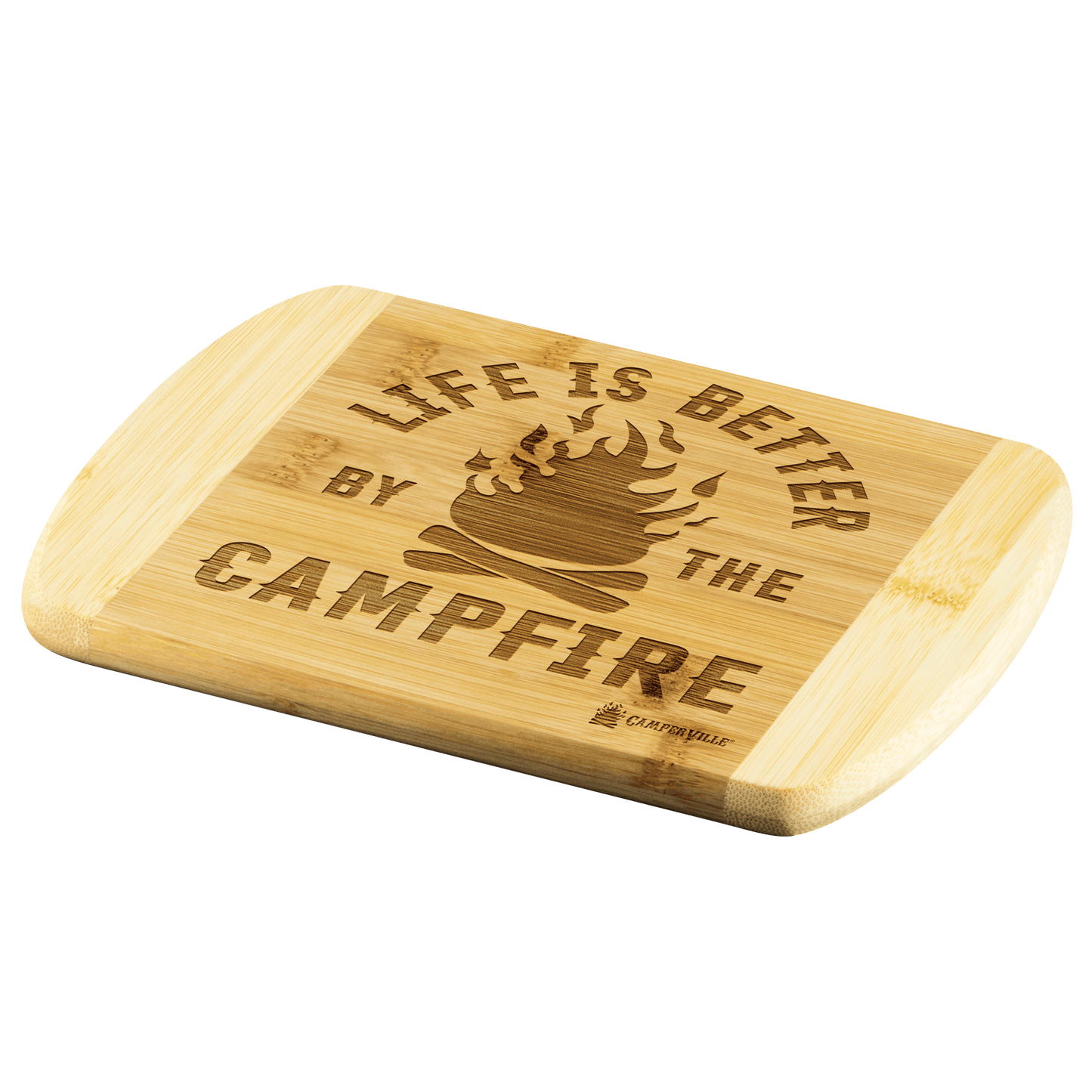"Life Is Better By The Campfire" Cutting Board