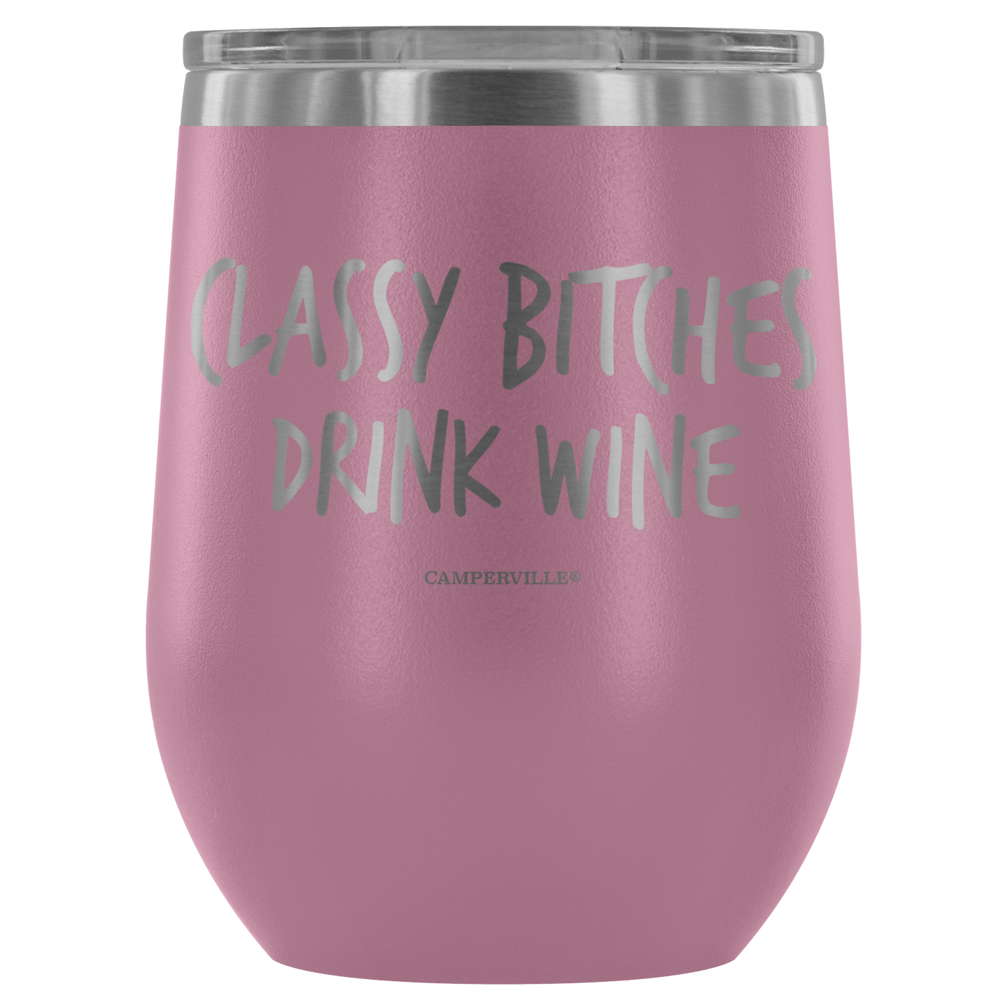 "Classy Bitches Drink Wine" - Stemless Wine Cup