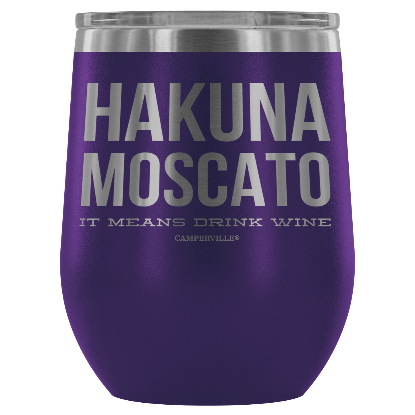 "Hakuna Moscato - It Means Drink Wine" Stemless Wine Cup