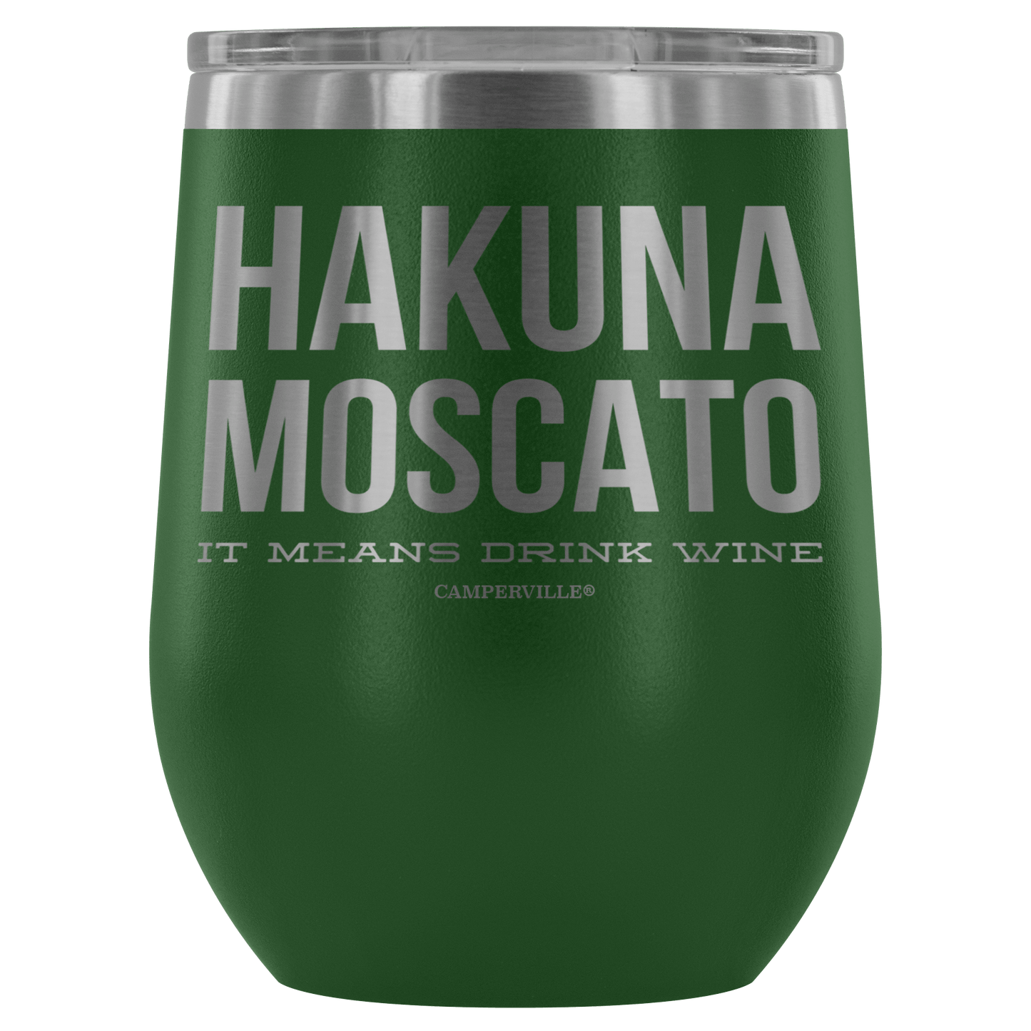 "Hakuna Moscato - It Means Drink Wine" Stemless Wine Cup