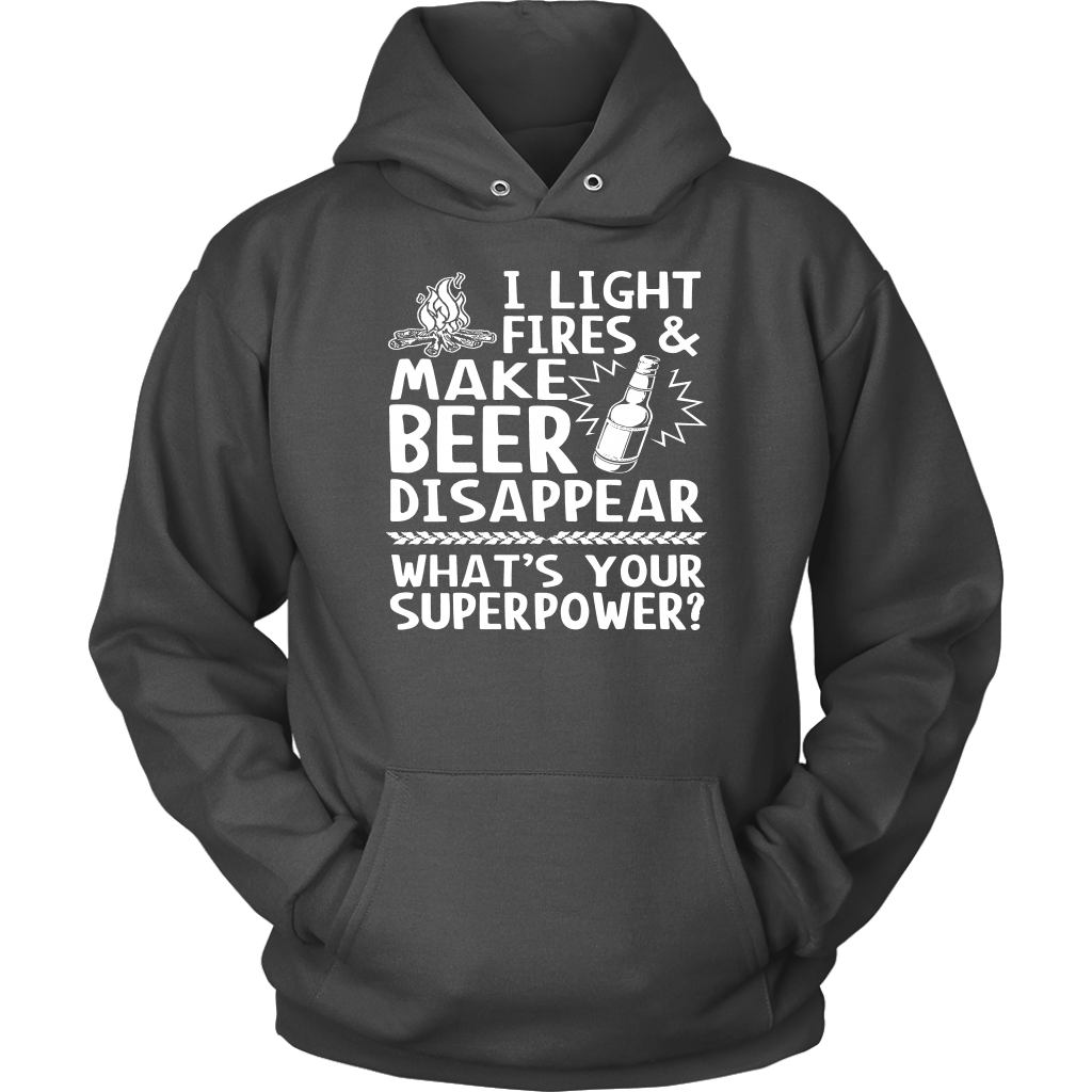 Funny "I Light Fires And Make Beer Disappear, What's Your Superpower?" - Shirts and Hoodies
