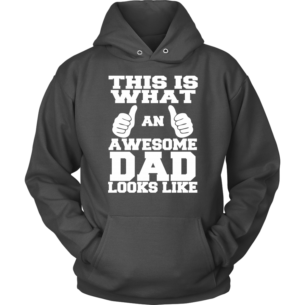 "This Is What An Awesome Dad Looks Like" - Shirts and Hoodies