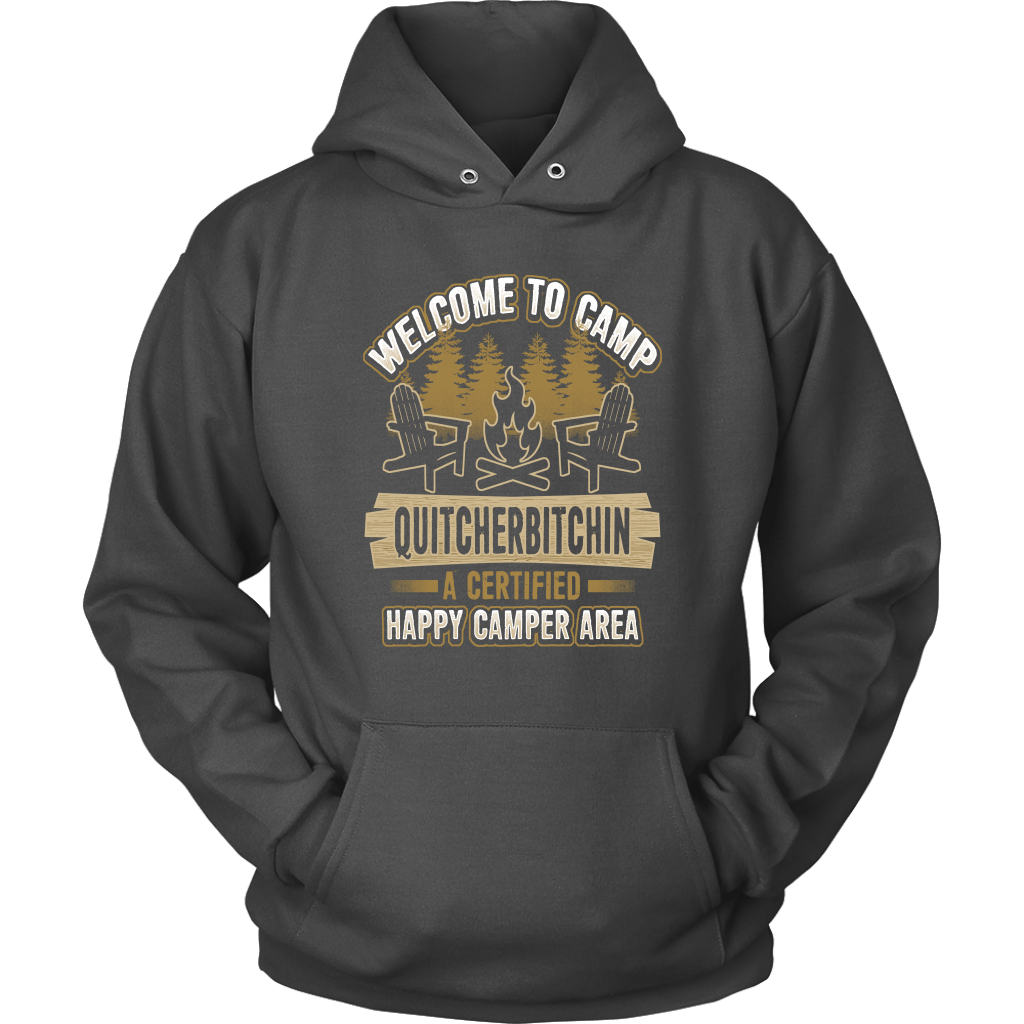 "Welcome To Camp Quitcherbitchin - A Certified Happy Camper Area" - Funny Camping Shirts and Hoodies
