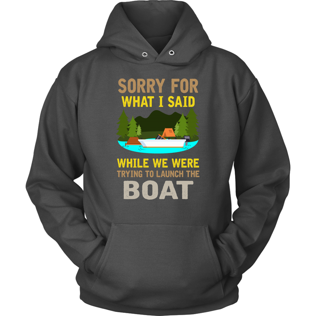"Sorry For What I Said While We Were Trying To Launch The Boat"