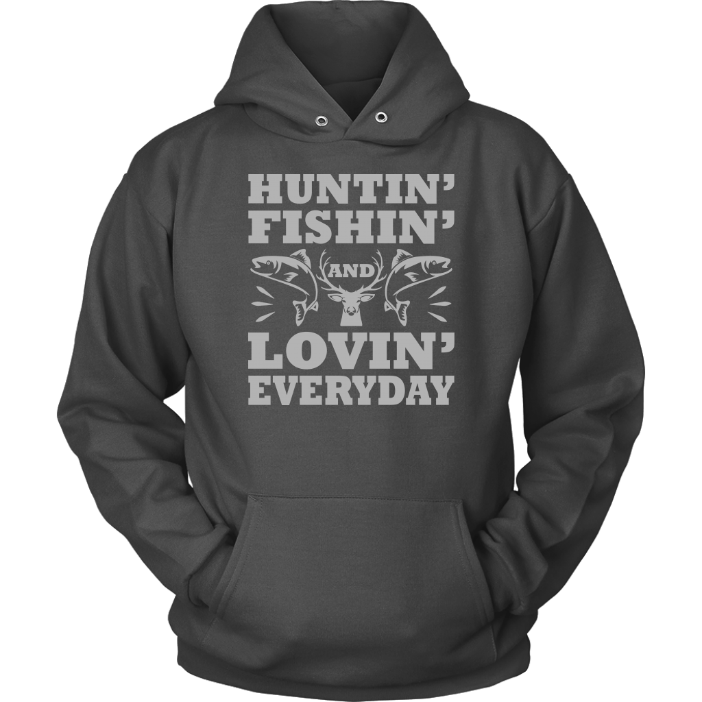 "Huntin', Fishin', and Lovin' Everyday" Funny Fishing Shirts and Hoodies