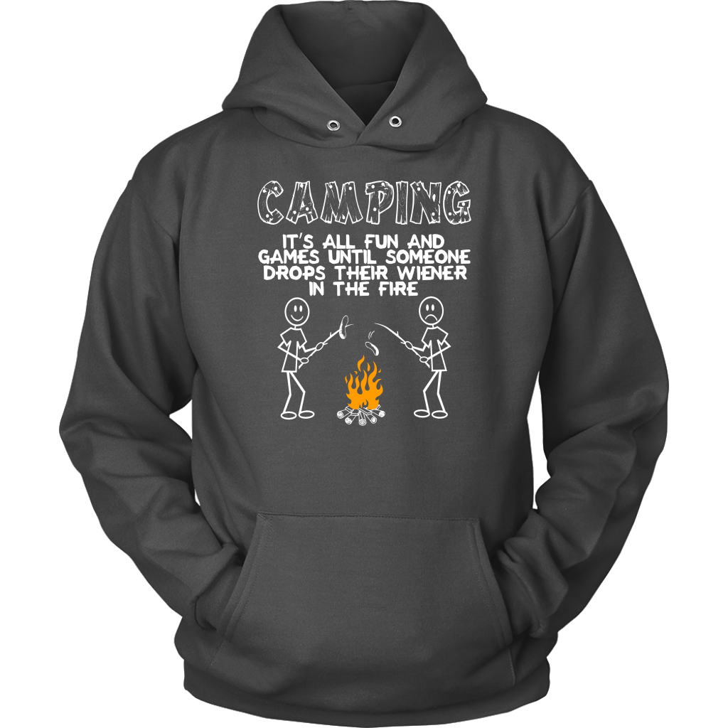 "Camping - It's All Fun And Games Until Someone Drops Their Wiener In The Fire"