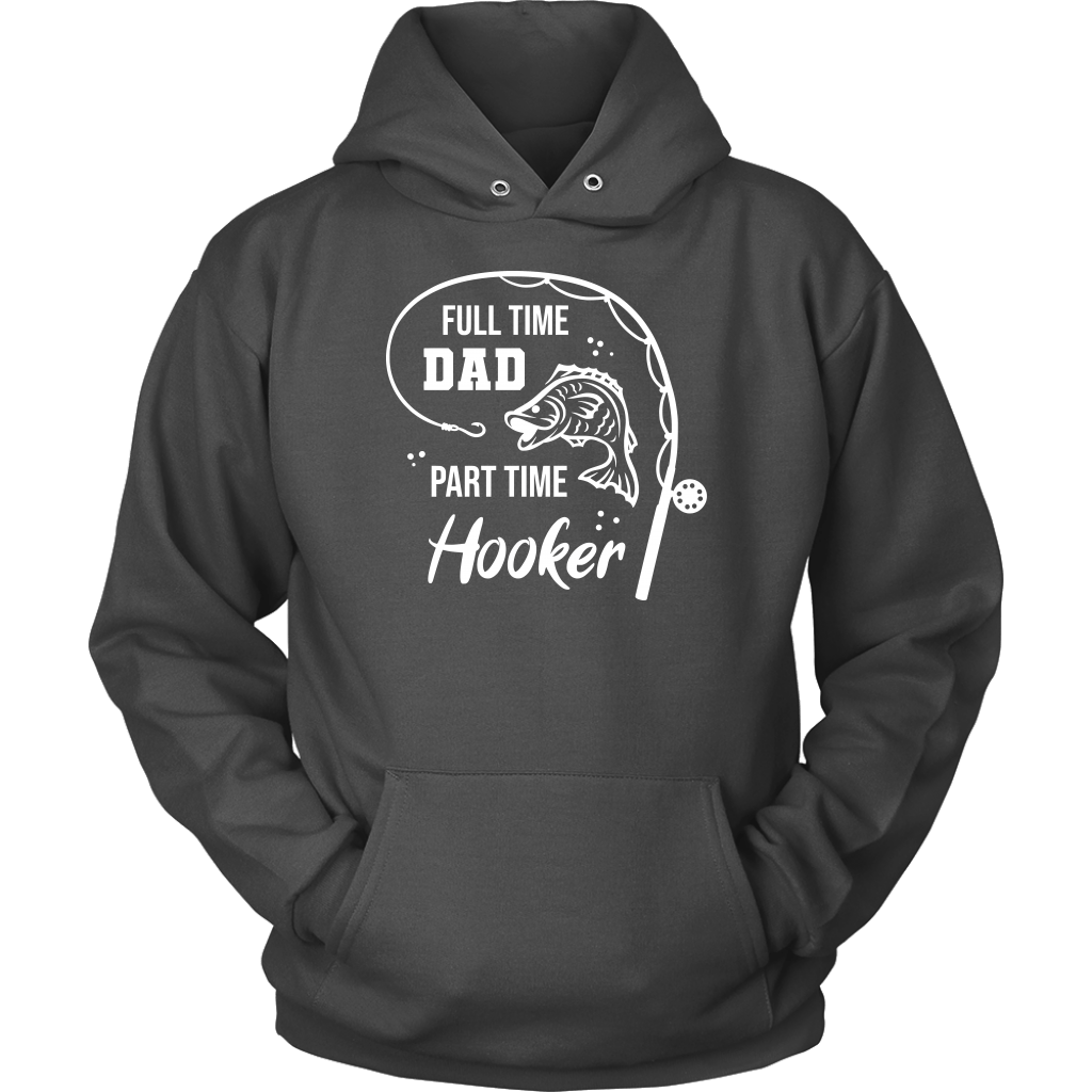 "Full-Time Dad, Part Time Hooker" Funny Fishing Shirt
