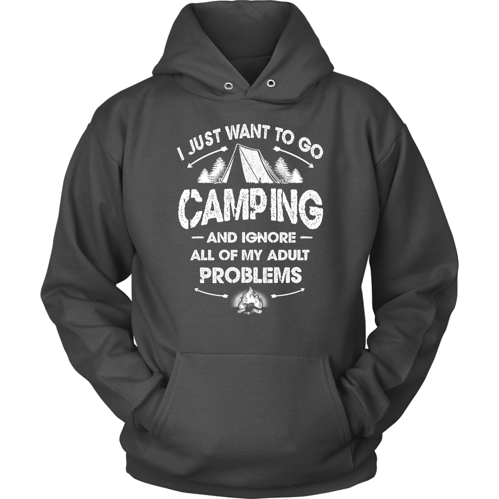 Funny "I Just Want To Go Camping And Ignore All Of My Adult Problems" - Shirts and Hoodies