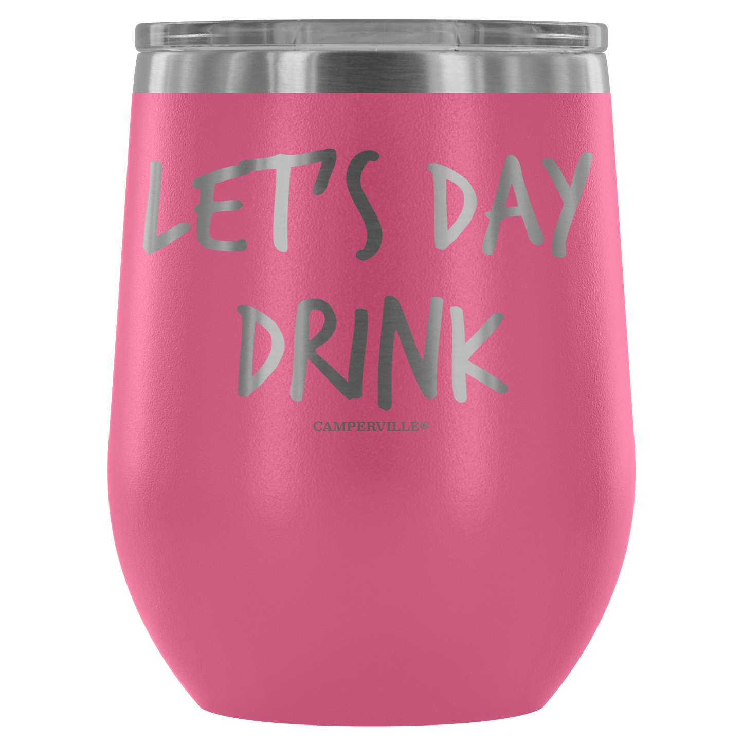 "Let's Day Drink" - Stemless Wine Cup