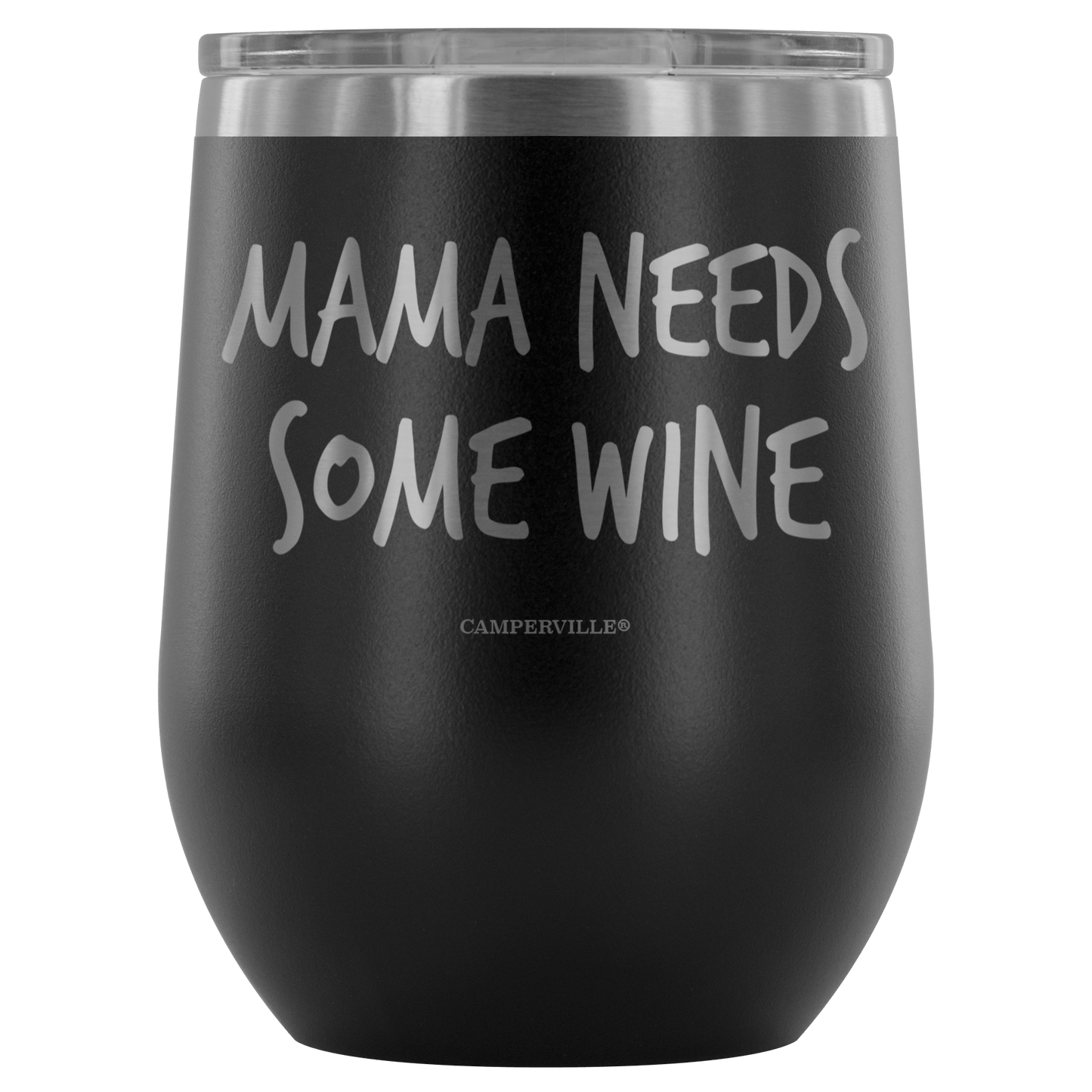 "Mama Needs Some Wine" - Stemless Wine Cup