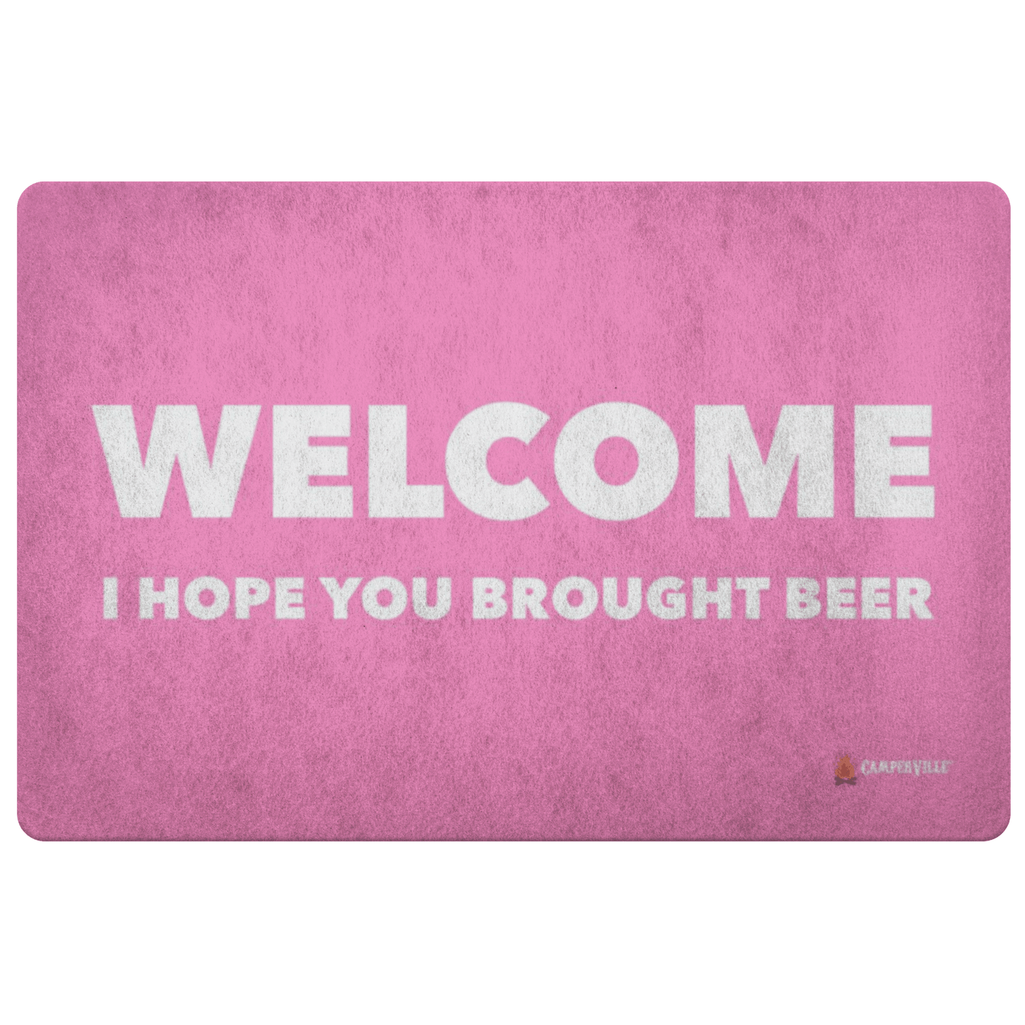 "Welcome - I Hope You Brought Beer" Doormat