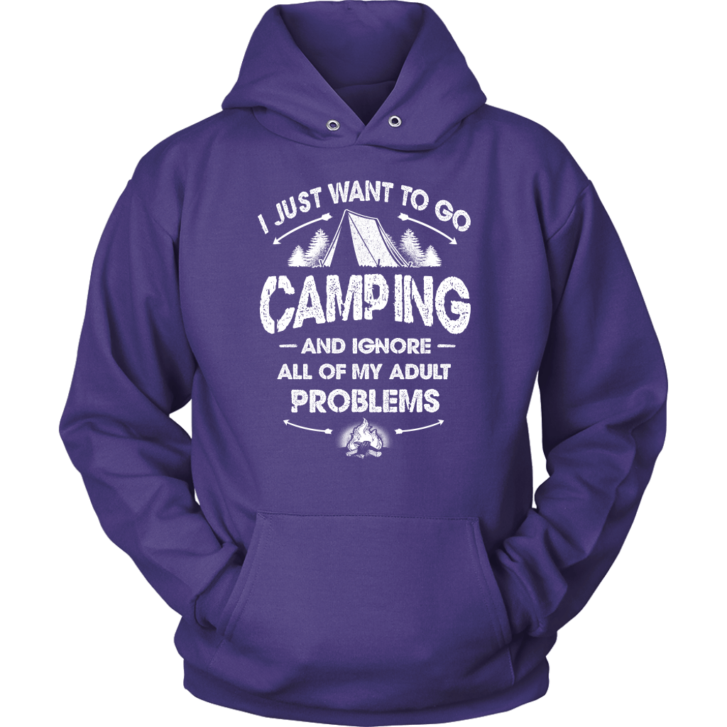 Funny "I Just Want To Go Camping And Ignore All Of My Adult Problems" - Shirts and Hoodies