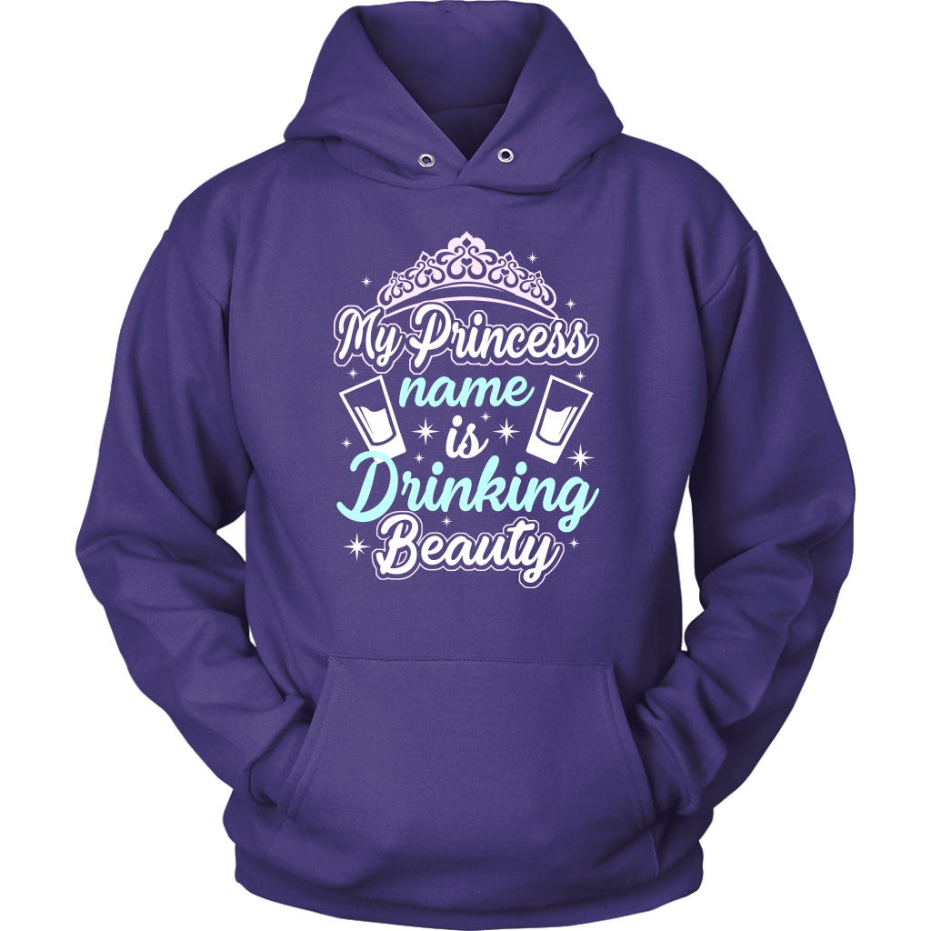 Funny "My Princess Name Is Drinking Beauty" Shirts and Hoodies
