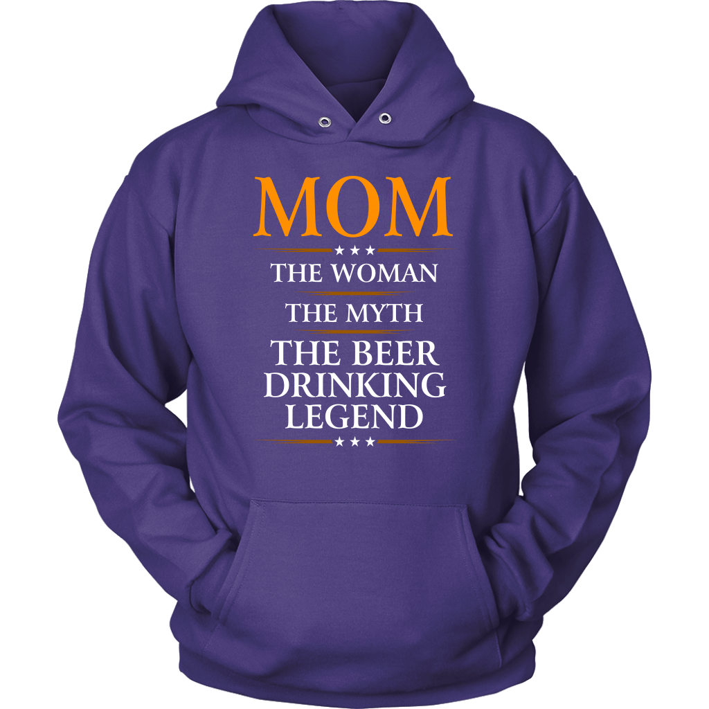 "Mom - The Woman, The Myth, The Beer Drinking Legend" - Shirts and Hoodies