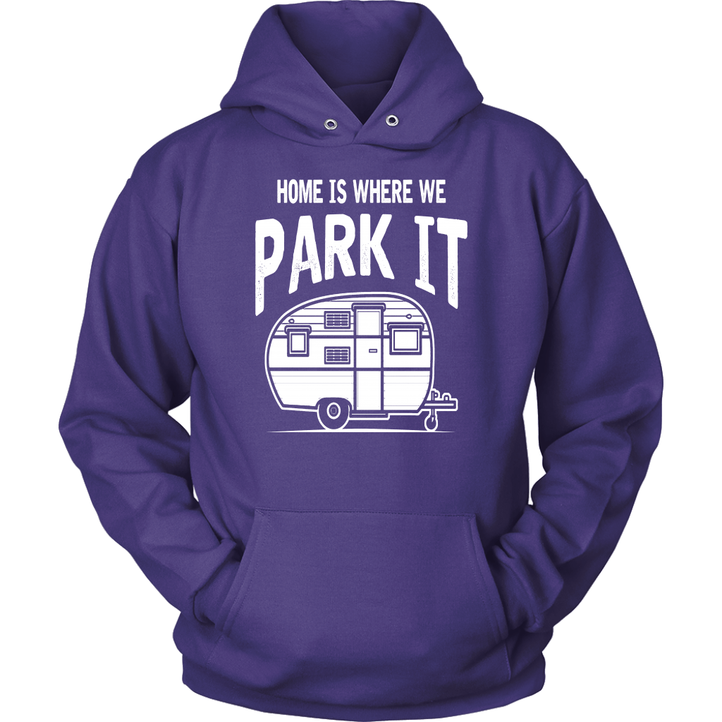 Home Is Where We Park It - Shirts and Hoodies