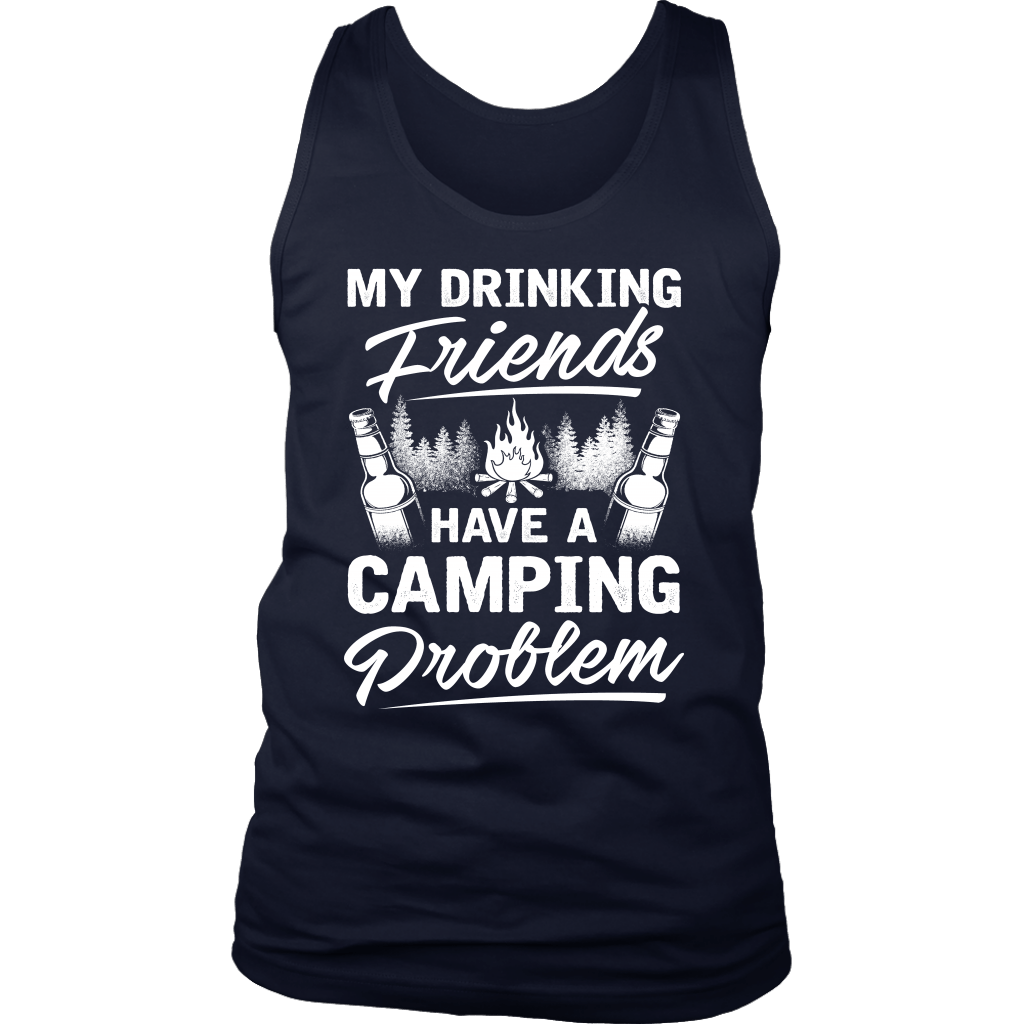 "My Drinking Friends Have A Camping Problem" - Tank