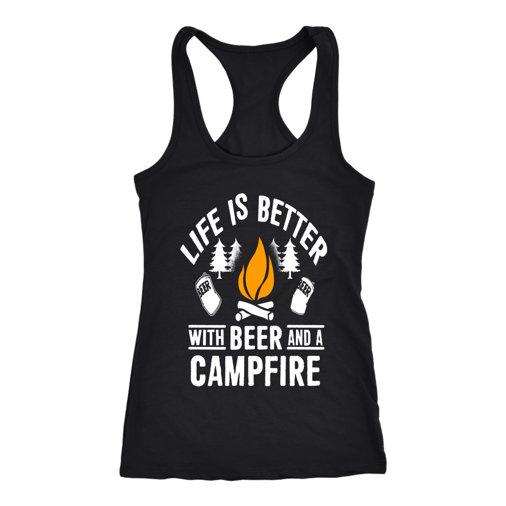 "Life Is Better With Beer And A Campfire" - Tanks