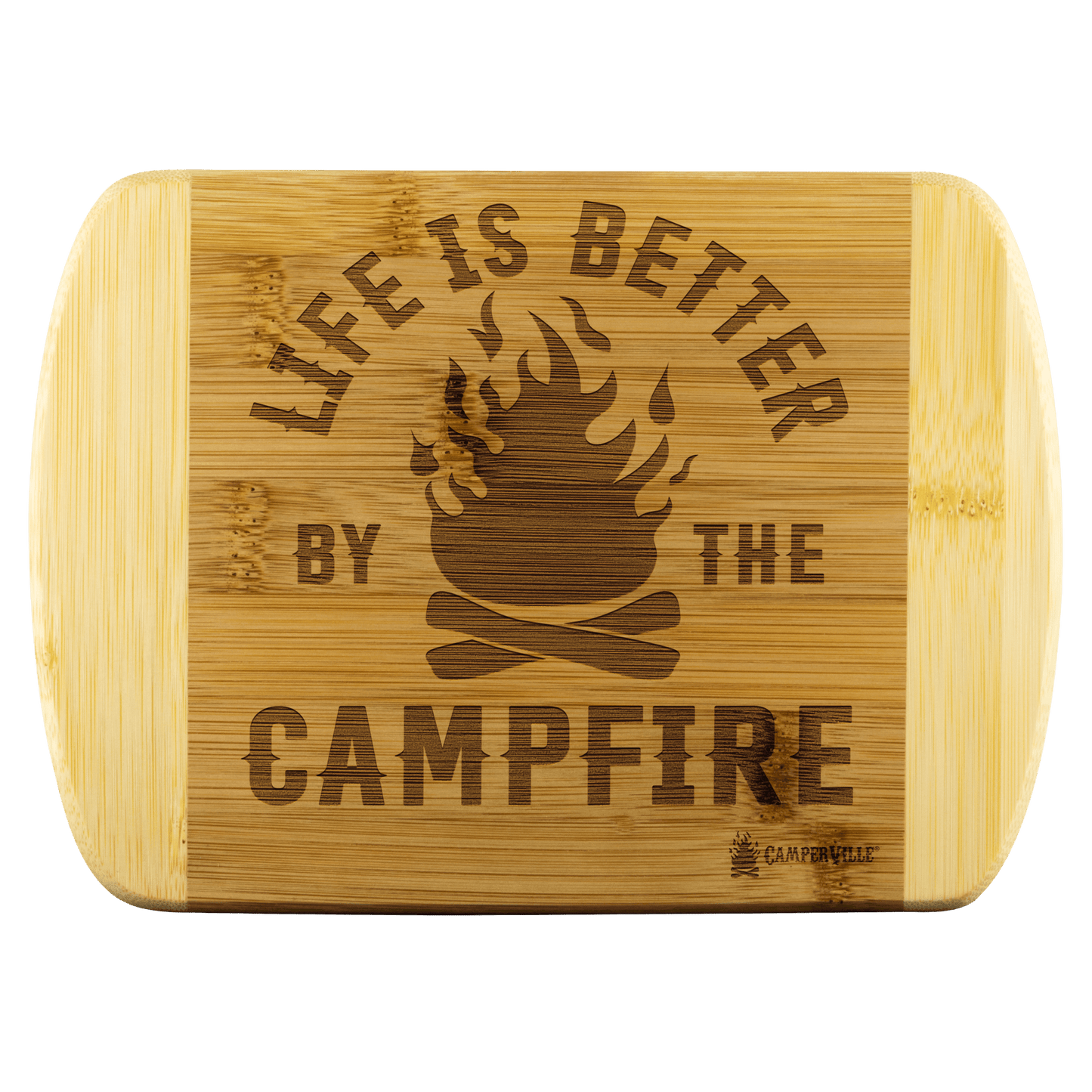 "Life Is Better By The Campfire" Cutting Board
