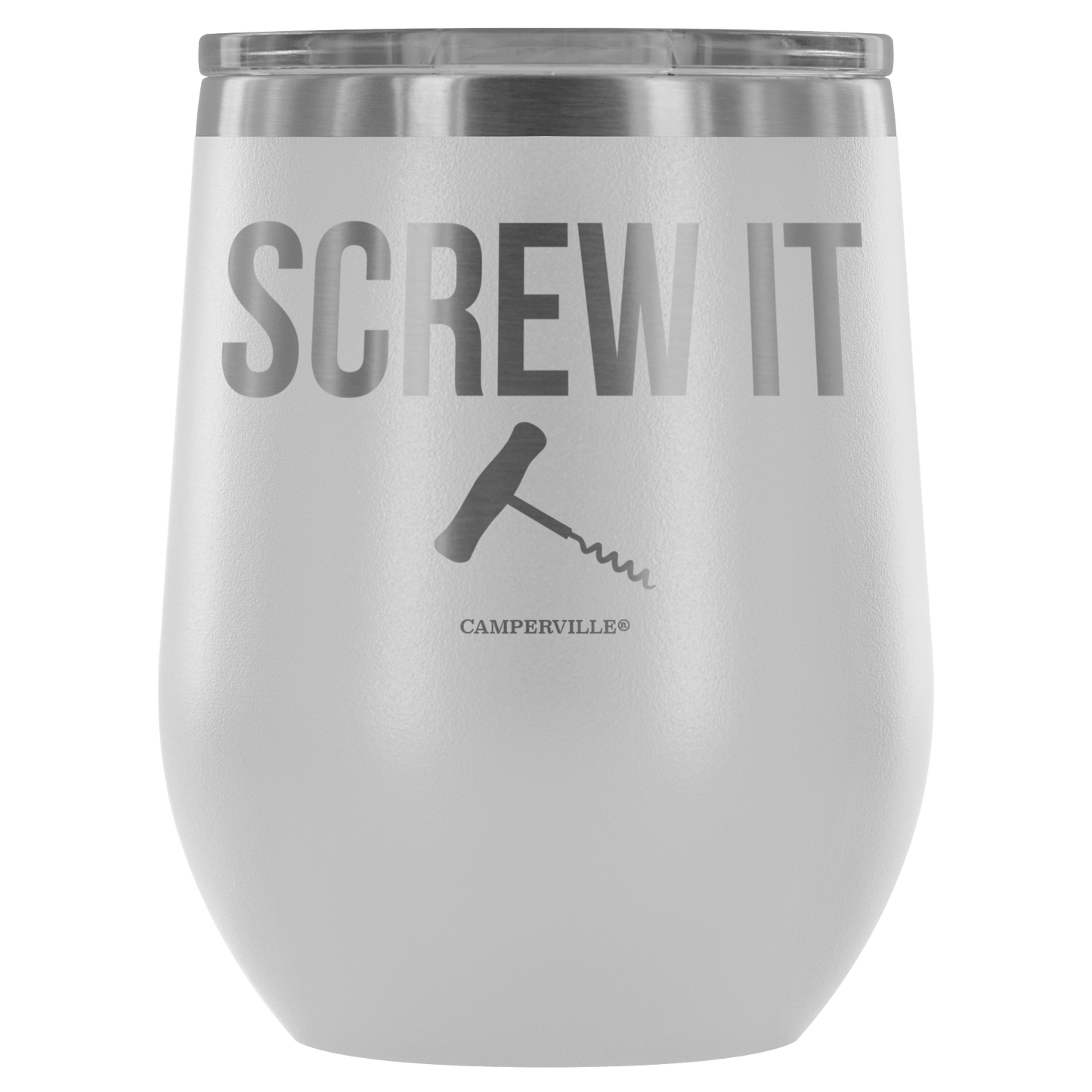 "Screw It" Stemless Wine Cup