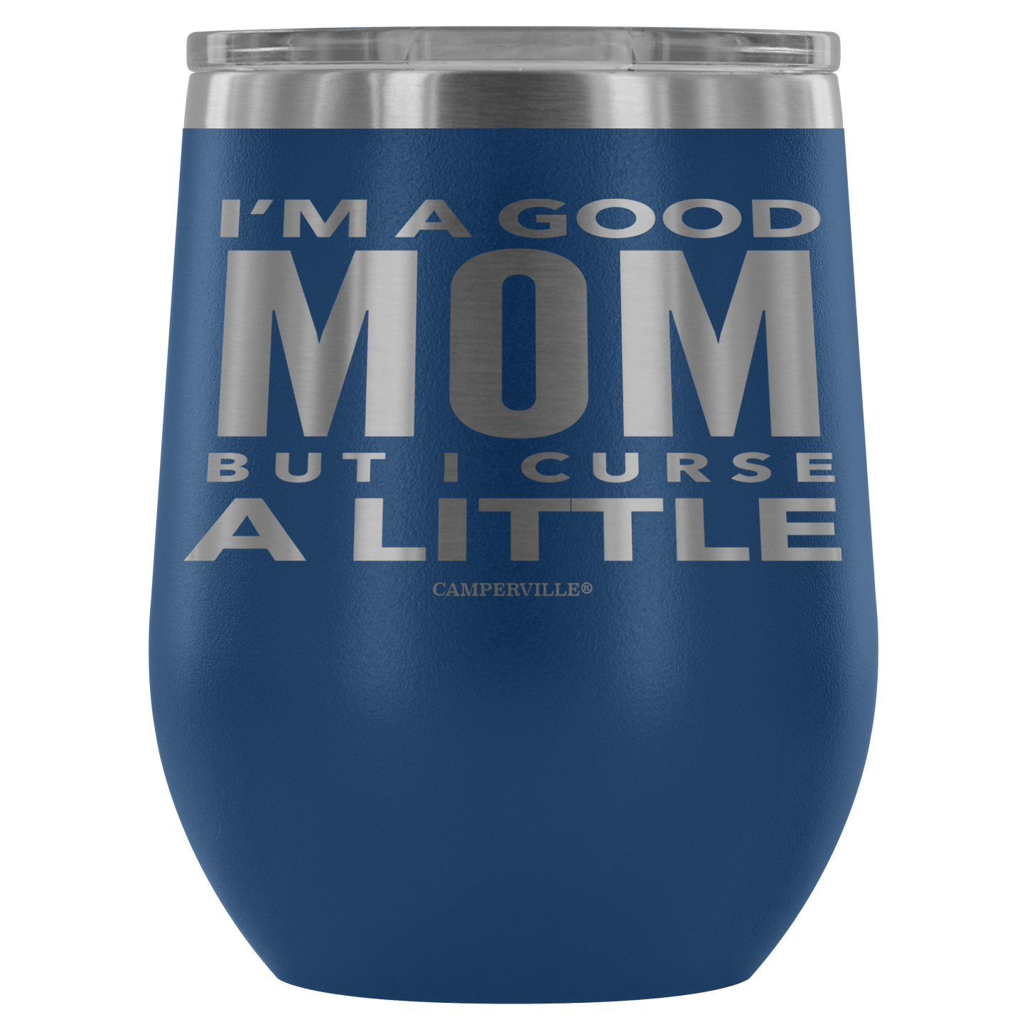 "I'm A Good Mom, But I Curse A Little" - Stemless Wine Cup