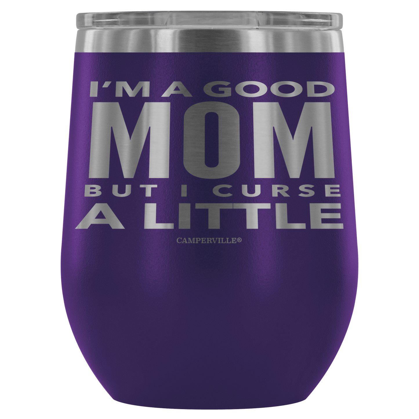 "I'm A Good Mom, But I Curse A Little" - Stemless Wine Cup