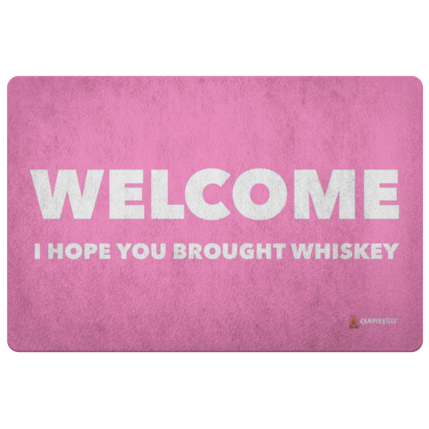 "Welcome - I Hope You Brought Whiskey" Doormat