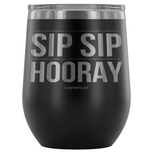 "Sip Sip Hooray" Stemless Wine Cup