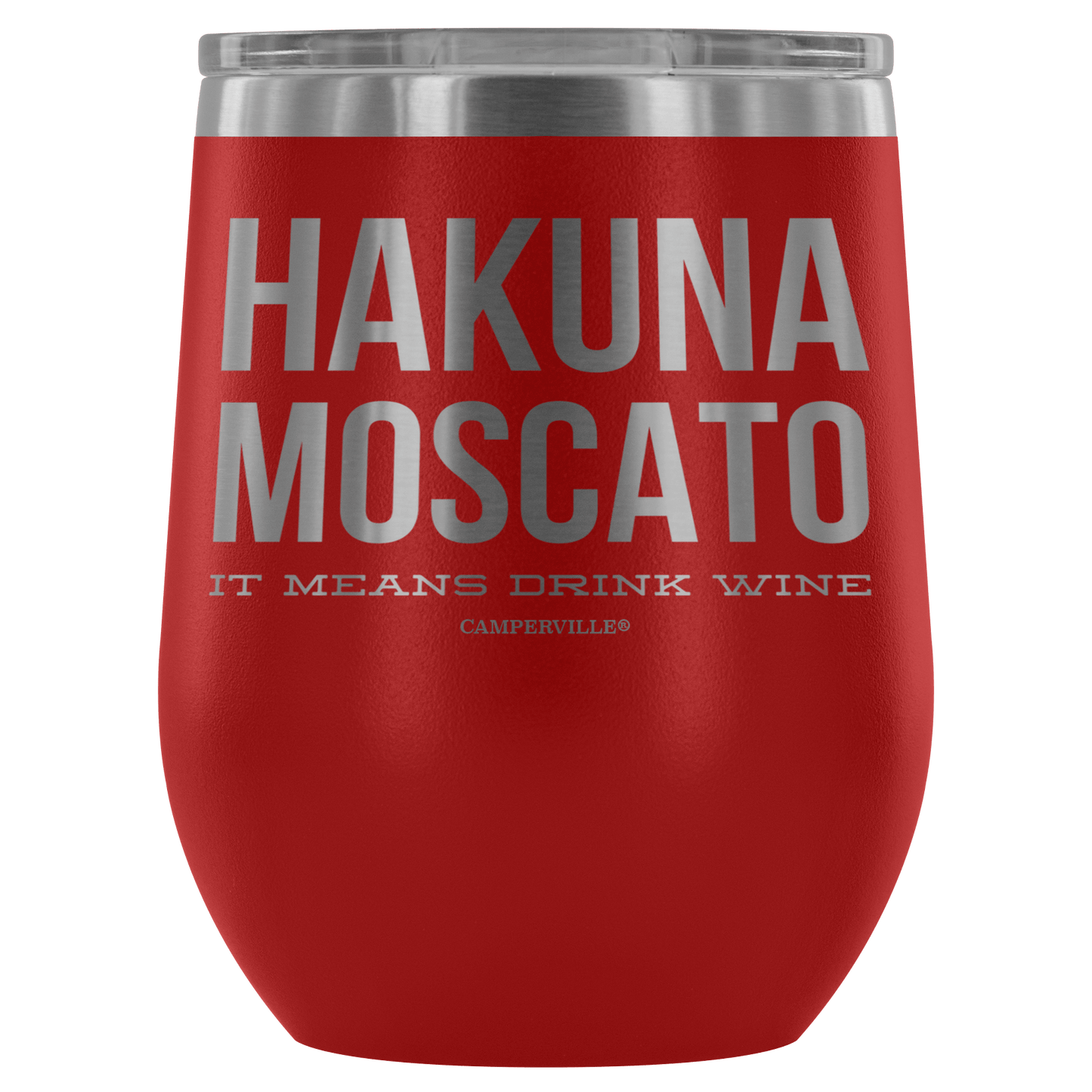 "Hakuna Moscato - It Means Drink Wine" Stemless Wine Cup