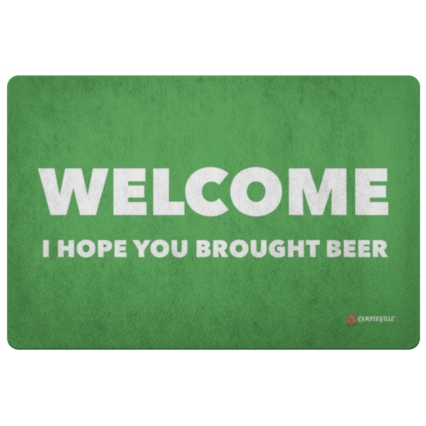 "Welcome - I Hope You Brought Beer" Doormat