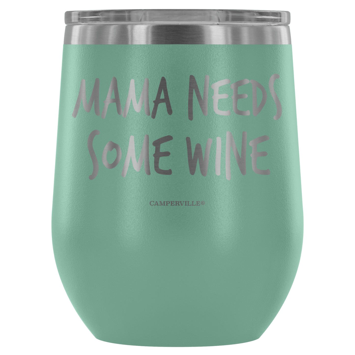 "Mama Needs Some Wine" - Stemless Wine Cup