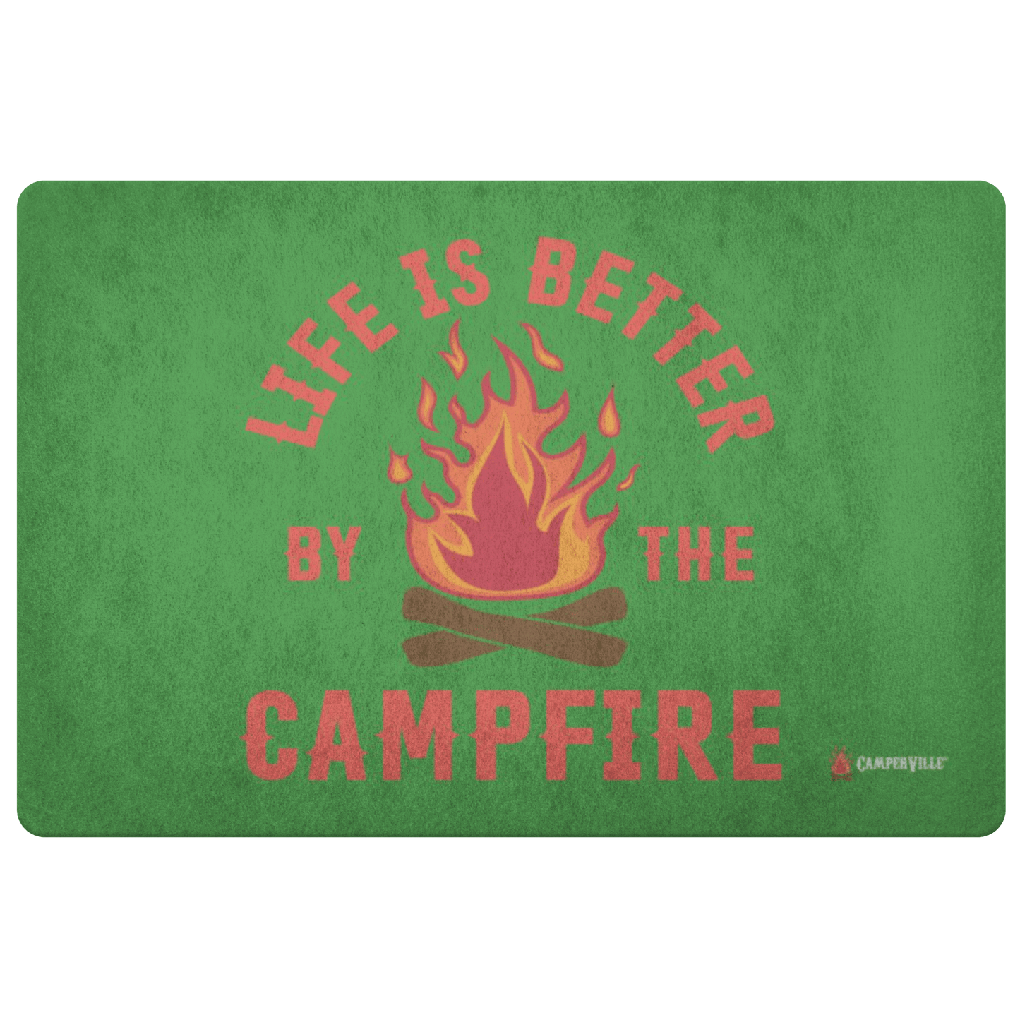 "Life Is Better By The Campfire" Doormat