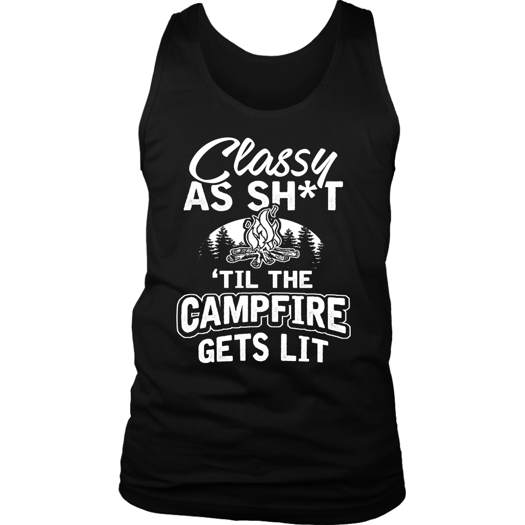 "Classy As Sh*t 'Til The Campfire Gets Lit" - Tank