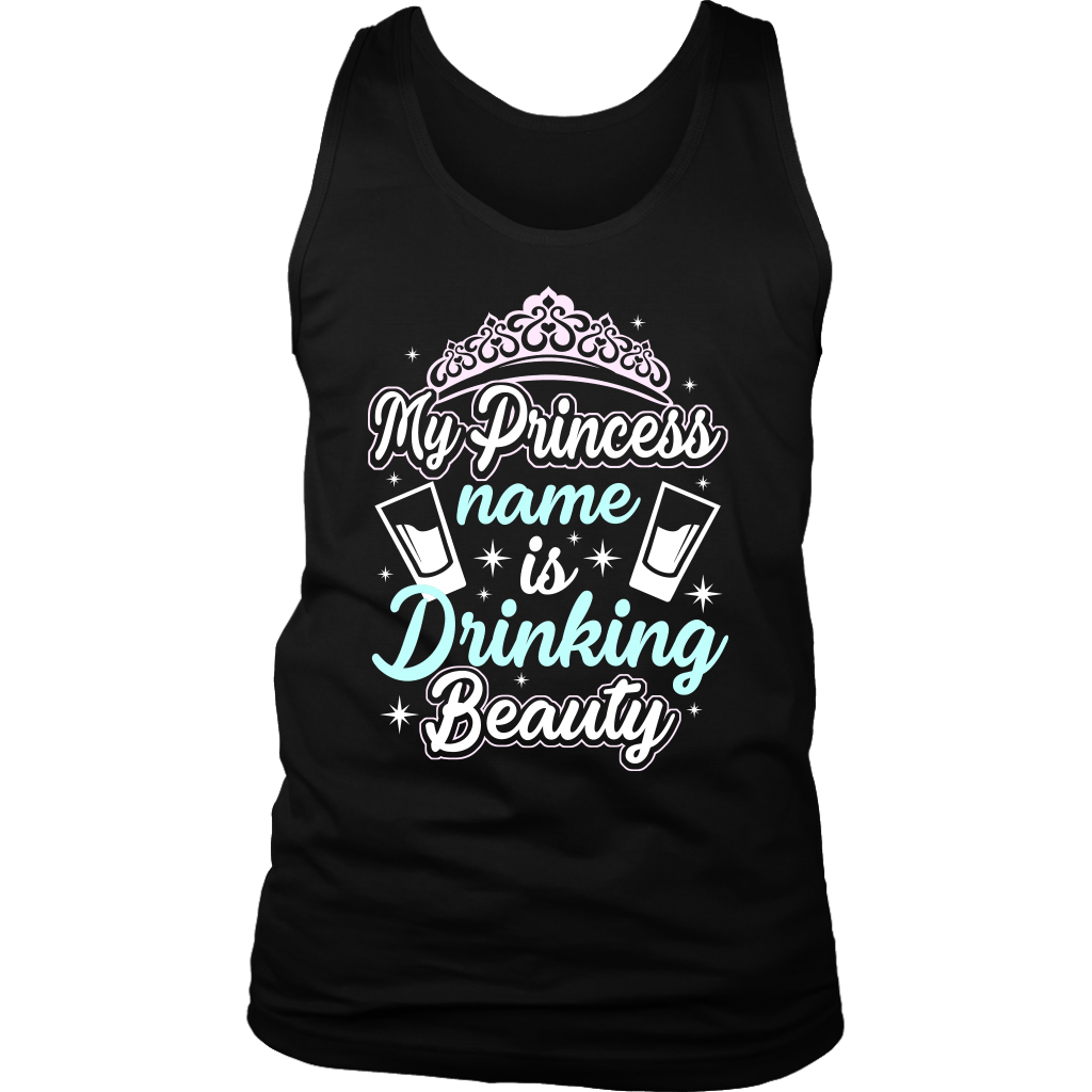 Funny "My Princess Name Is Drinking Beauty" Tanks