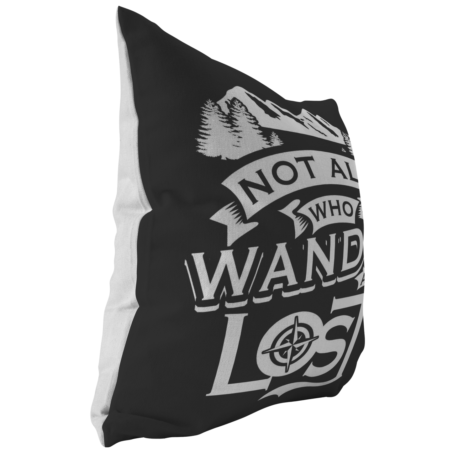 "Not All Who Wander Are Lost" - Pillow