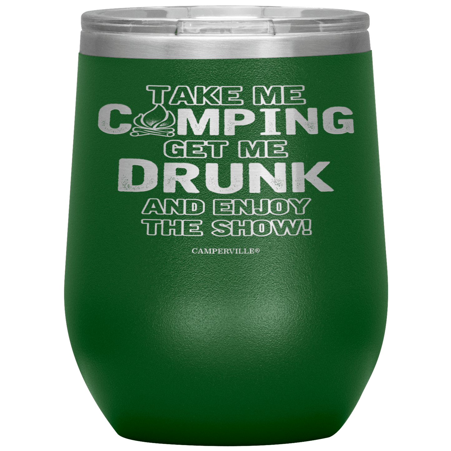 Funny "Take Me Camping, Get Me Drunk and Enjoy The Show" Wine Cup