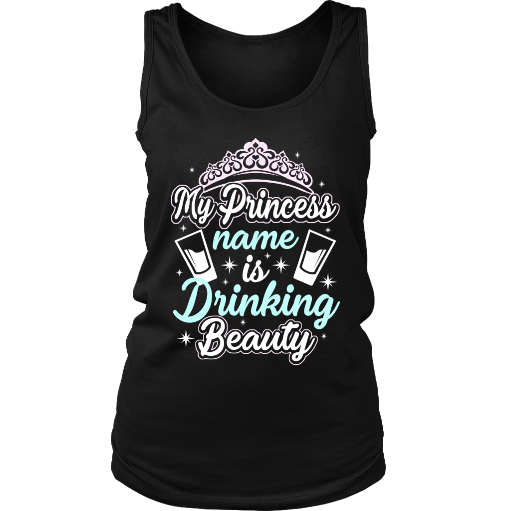 Funny "My Princess Name Is Drinking Beauty" Tanks