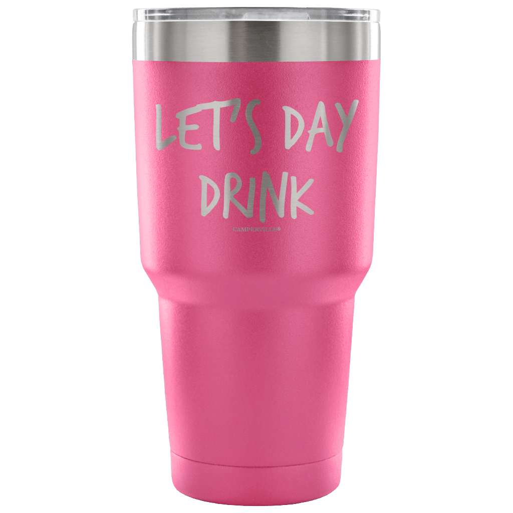 "Let's Day Drink" - Stainless Steel Tumbler
