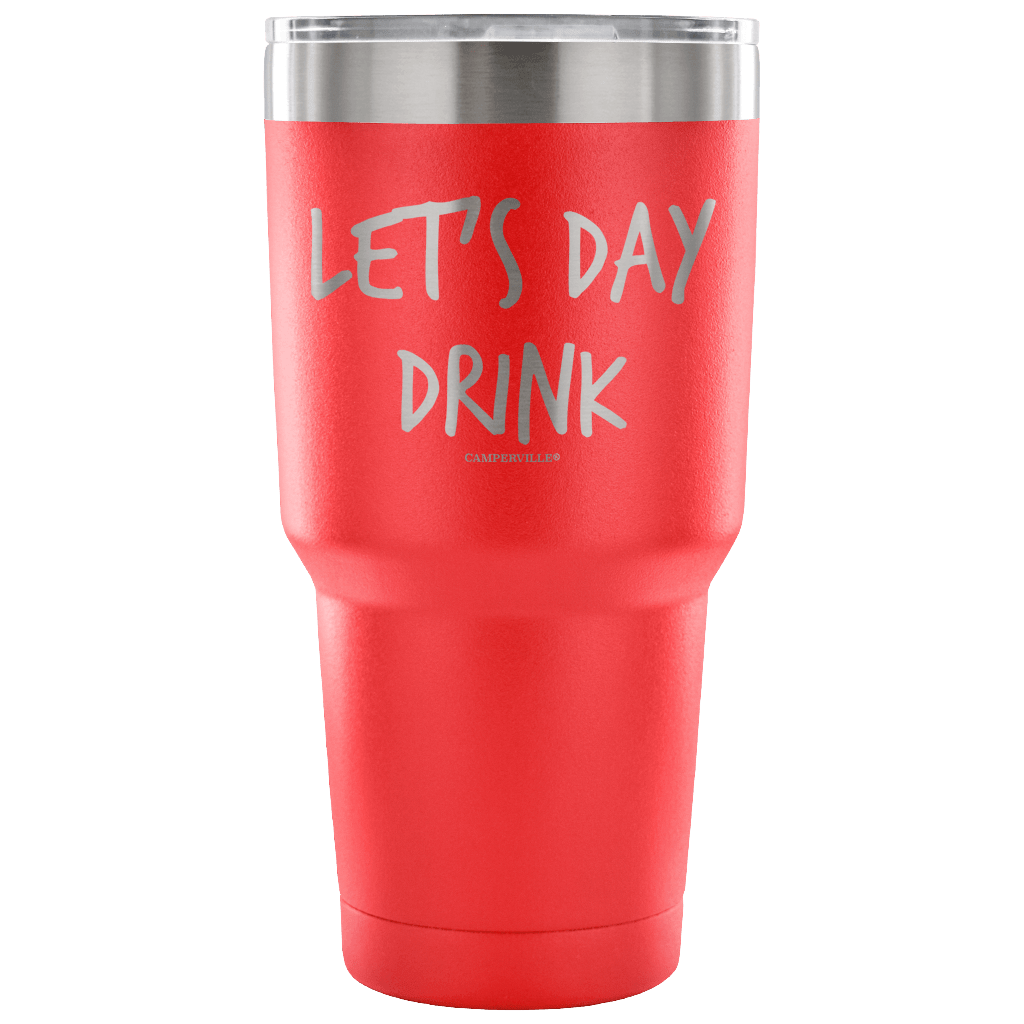 "Let's Day Drink" - Stainless Steel Tumbler