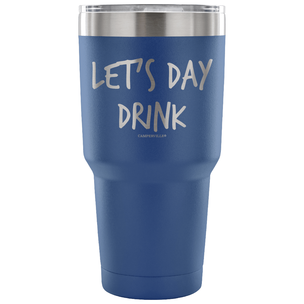 "Let's Day Drink" - Stainless Steel Tumbler