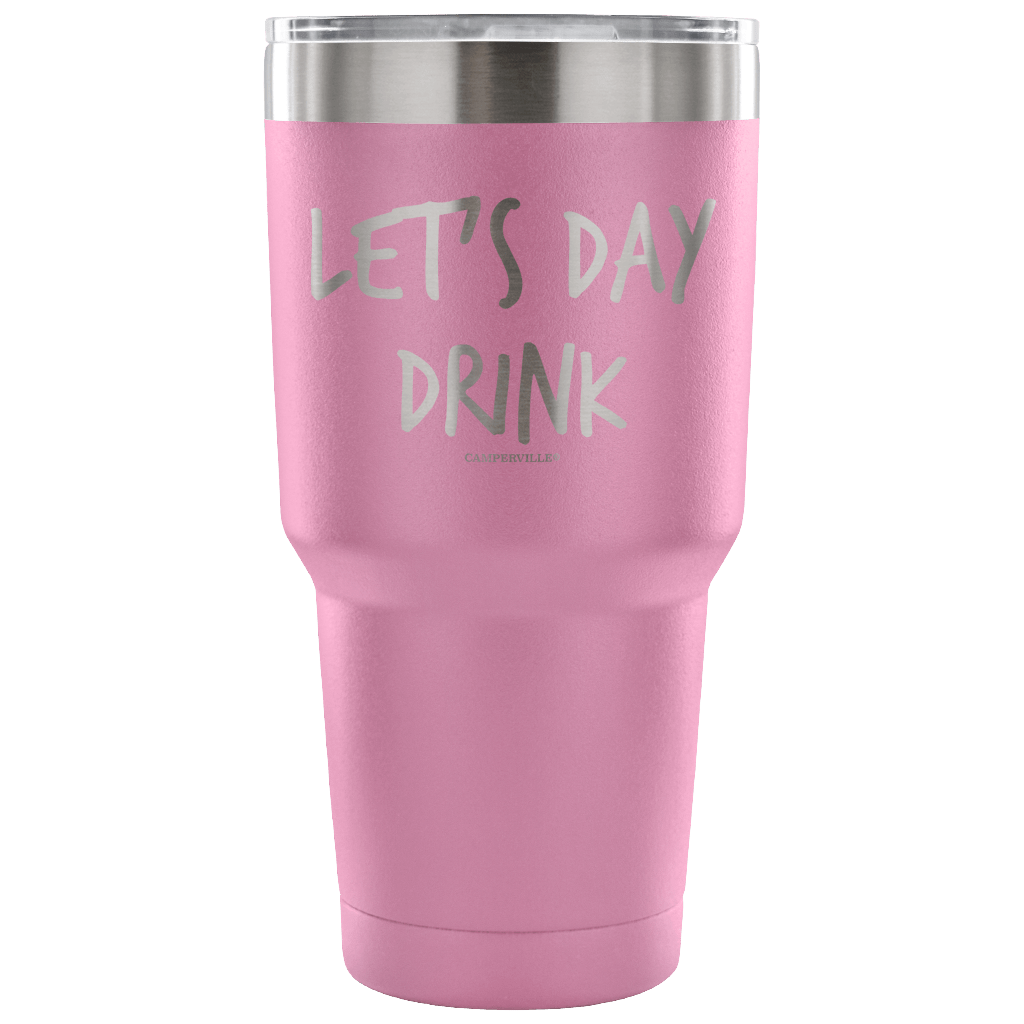 "Let's Day Drink" - Stainless Steel Tumbler