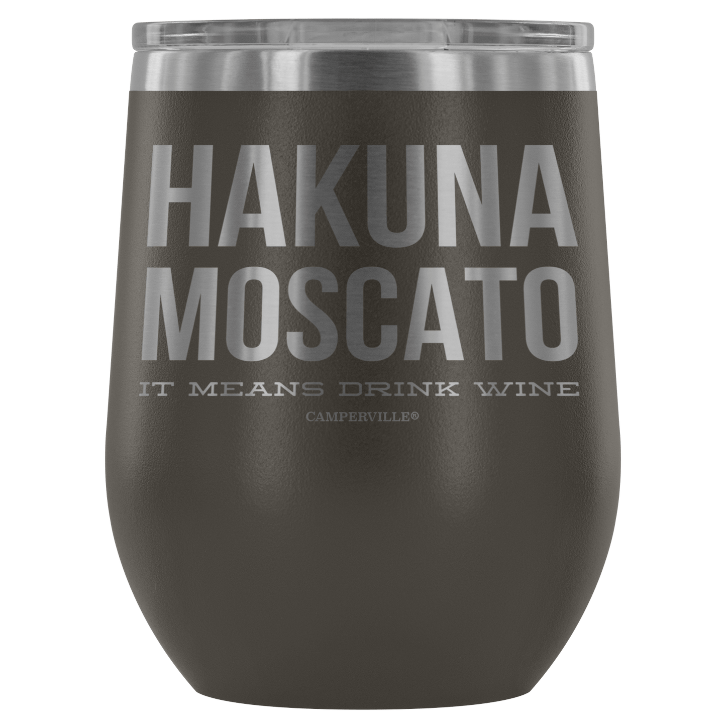 "Hakuna Moscato - It Means Drink Wine" Stemless Wine Cup